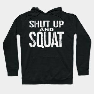 Shut Up And Squat Powerlifting Weight Training Gear Hoodie